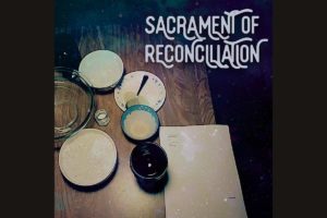 The Sacrament of Reconciliation