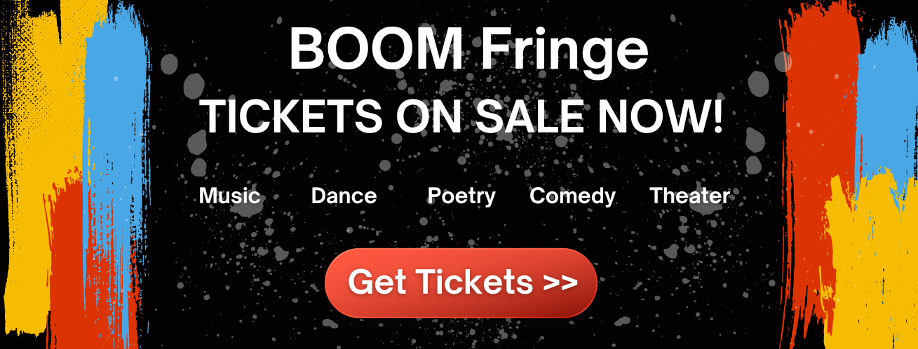 BOOM Fringe Tickets 2024