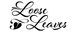 Loose Leaves Legacy
